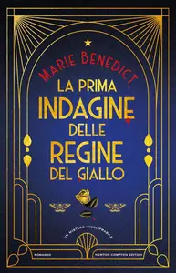 Marie Benedict - La prima indagine delle regine del giallo