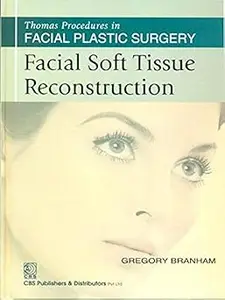 Thomas Procedures in Facial Plastic Surgery: Facial Soft Tissue Reconstruction