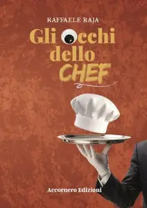 Gli Occhi dello Chef - Raffaele Raja