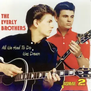 The Everly Brothers - All We Had To Do Was Dream (2010)