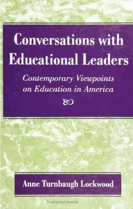 Conversations with Educational Leaders : Contemporary Viewpoints on Education in America