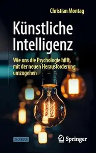 Künstliche Intelligenz: Wie uns die Psychologie hilft, mit der neuen Herausforderung umzugehen