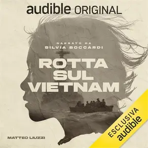 «Rotta sul Vietnam - Operazione Boat people: 1, Vol. 1» by Matteo Liuzzi