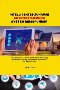 Intelligentes Zuhause Automatisierung System Reiseführer (German Edition)