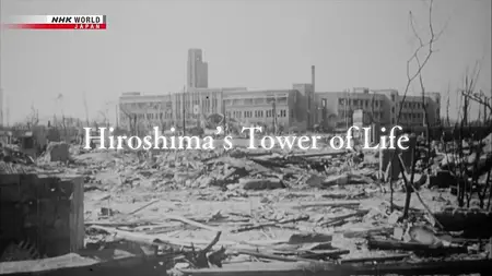 NHK - Hiroshima's Tower of Life (2024)
