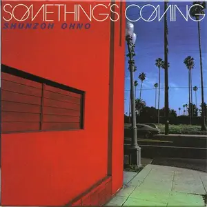 Shunzoh Ohno - Something's Coming (1978)
