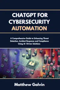 Chat GPT for Cybersecurity Automation: A Comprehensive Guide to Enhancing Threat Detection