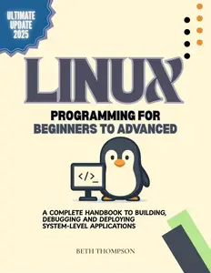 Linux Programming for Beginners to Advanced
