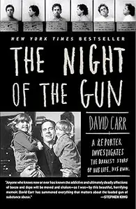 The Night of the Gun: A reporter investigates the darkest story of his life. His own.
