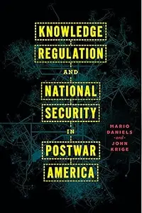 Knowledge Regulation and National Security in Postwar America