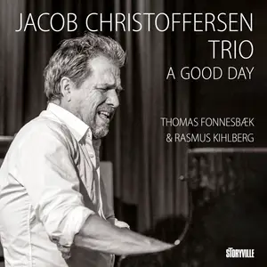 Jacob Christoffersen Trio - A Good Day (2024) [Official Digital Download 24/96]