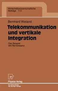 Telekommunikation und vertikale Integration: Das Beispiel des Bankwesens