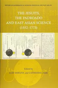 History of Mathematical Sciences: Portugal and East Asia III - The Jesuits, the Padroado and East Asian Science (1552-1773)