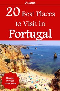 20 Best Places to Visit in Portugal - Discover Portugal Travel Guide