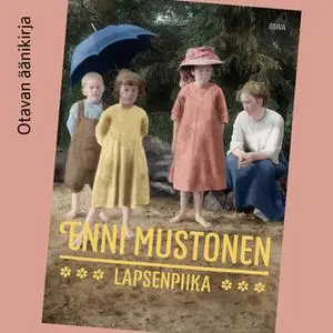 «Lapsenpiika» by Enni Mustonen