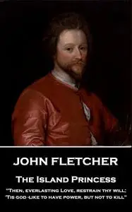 «The Island Princess» by John Fletcher