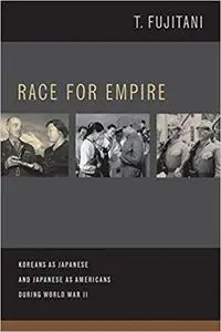 Race for Empire: Koreans as Japanese and Japanese as Americans during World War II (Repost)