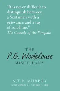 «The P G Wodehouse Miscellany» by N.T.P Murphy, Stephen Fry