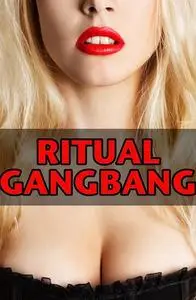 Ritual Gangbang (a secret society group sex erotica)