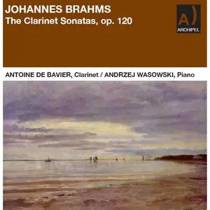 Antoine de Bavier - Johannes Brahms the complete Sonatas for Clarinet op. 120 (2023) [Official Digital Download]