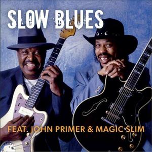 Magic Slim, John Primer - Slow Blues (2024)