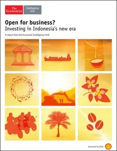 The Economist (Intelligence Unit) - Open for business: Investing in Indonesia's new era (2015)