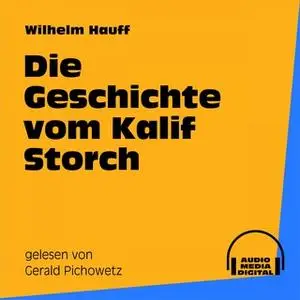 «Die Geschichte vom Kalif Storch» by Wilhelm Hauff