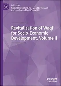 Revitalization of Waqf for Socio-Economic Development, Volume II (Repost)