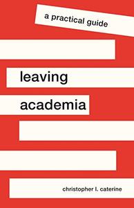 Leaving Academia: A Practical Guide
