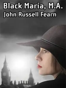 «Black Maria, M.A.: A Classic Crime Novel» by John Russell Fearn