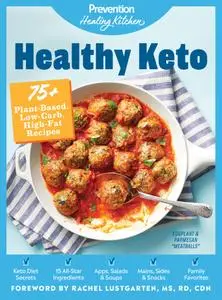 Healthy Keto: 75+ Plant-Based, Low-Carb, High-Fat Recipes (Prevention Healing Kitchen)