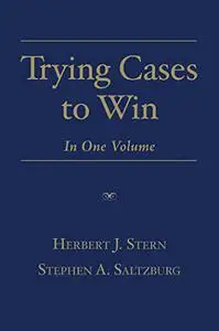 Trying Cases to Win: In One Volume