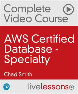 AWS Certified Database - Specialty Complete Video Course