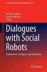 Dialogues with Social Robots: Enablements, Analyses, and Evaluation