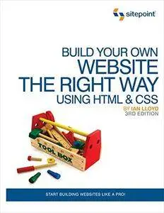 Build Your Own Website The Right Way Using HTML & CSS (3rd edition) (Repost)