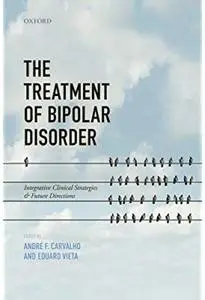 The Treatment of Bipolar Disorder: Integrative Clinical Strategies and Future Directions [Repost]