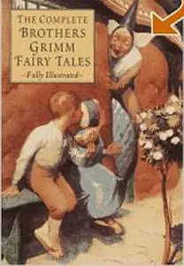 «Grimms' Fairy Tales» by Jakob Grimm, Wilhelm Grimm