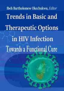 "Trends in Basic and Therapeutic Options in HIV Infection: Towards a Functional Cure" ed. by Ibeh Bartholomew Okechukwu
