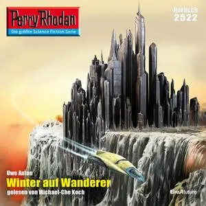 «Perry Rhodan - Episode 2522: Winter auf Wanderer» by Uwe Anton