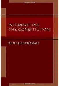 Interpreting the Constitution [Repost]