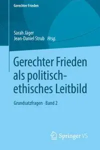 Gerechter Frieden als politisch-ethisches Leitbild: Grundsatzfragen • Band 2 (Repost)