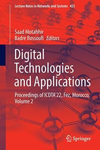 Digital Technologies and Applications: Proceedings of ICDTA’22, Fez, Morocco, Volume 2 (Repost)