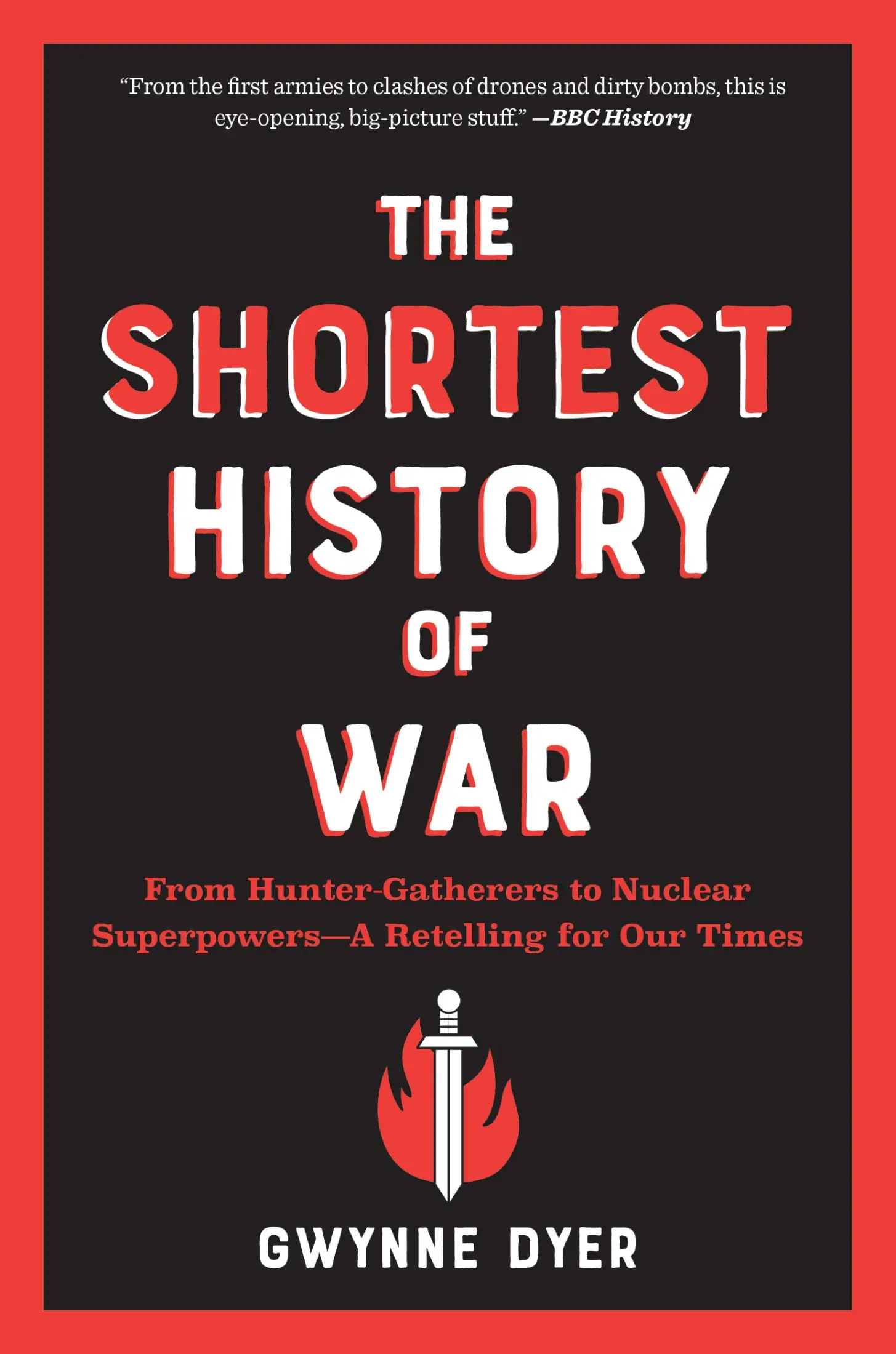 The Shortest History of War: From Hunter-Gatherers to Nuclear ...