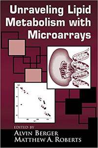 Understanding Lipid Metabolism with Microarrays and Other Omic Approaches (Repost)