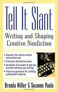 Tell It Slant: Writing and Shaping Creative Nonfiction (Repost)
