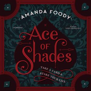 «Ace of Shades» by Amanda Foody