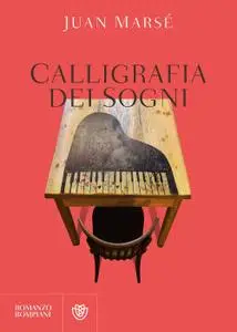 Juan Marsé - Calligrafia dei sogni