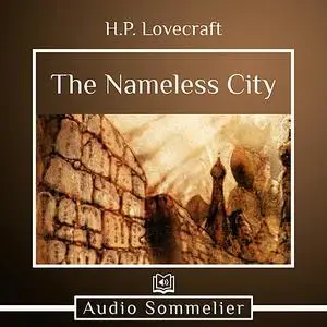 «The Nameless City» by Howard Lovecraft