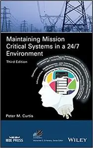Maintaining Mission Critical Systems in a 24/7 Environment