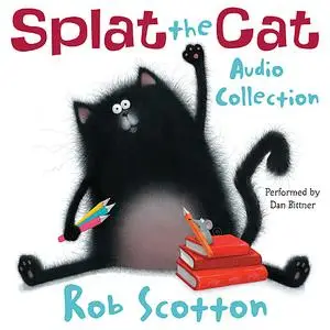 «Splat the Cat Audio Collection» by Rob Scotton